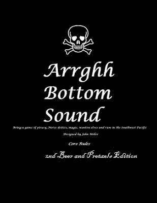 Arrghh Bottom Sound: Core Rules, Campaign setting and 14 scenarios