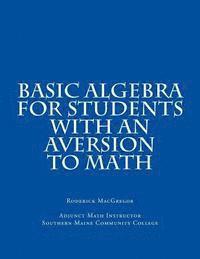 bokomslag Basic Algebra for Students with an Aversion to Math