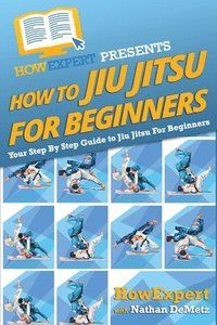 bokomslag How To Jiu Jitsu For Beginners