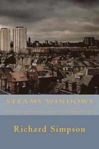 Richard Simpson - Steamy Windows: Tales of madness and sadness in Modern Britain, Häftad