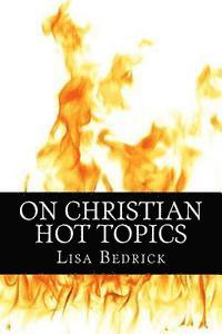 bokomslag On Christian Hot Topics