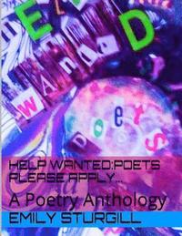 bokomslag Help Wanted: Poets please Apply.: An Anthology