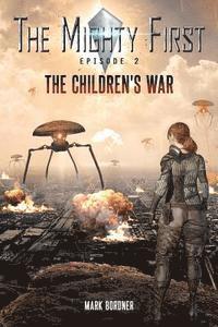 bokomslag The Mighty First, Episode 2: The Children's War