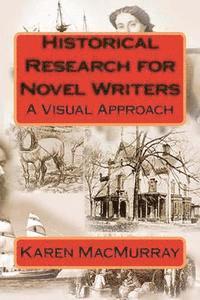 bokomslag Historical Research for Novel Writers: A Visual Approach