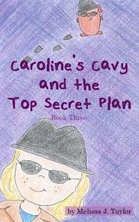 bokomslag Caroline's Cavy and the Top Secret Plan