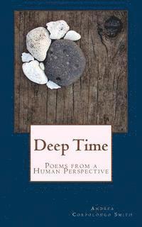 Andrea Corpolongo Smith - Deep Time: Poems from a Human Perspective, Häftad
