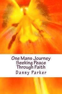 bokomslag One Mans Journey Seeking Peace Through Faith