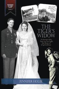bokomslag The Tiger's Widow: A Woman Who Took Up the Fight, the Story of Virginia Brouk