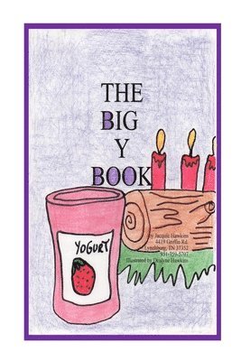 The Big Y Book: Part of The Big A-B-C Book series, a preschool picture book in rhyme with words starting with or including the letter 1