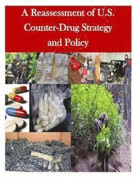 bokomslag A Reassessment of U.S. Counter-Drug Strategy and Policy