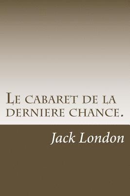 Le cabaret de la derniere chance. 1