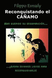 bokomslag Reconquistando el CÁÑAMO: Han querido su desaparición?...¡ahora estamos listos para reconquistarlo!