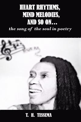 bokomslag Heart rhythms, mind melodies, and so on...: the song of the soul in poetry