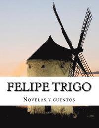 bokomslag Felipe Trigo, Novelas y cuentos