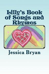 Lilly's Book of Songs and Rhymes: A Toddler's Book of Verses