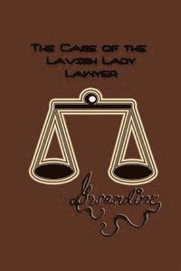 bokomslag The Case of the Lavish Lady Lawyer