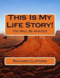 This Is My Life Story!: You Will Be Amazed! 1