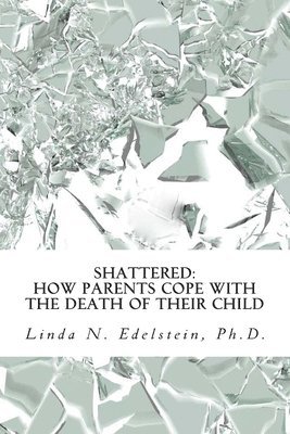 Shattered: How Parents Cope With The Death Of Their Child 1