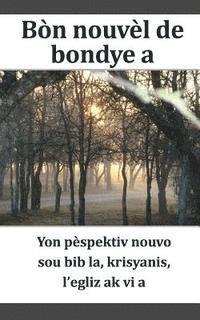 bokomslag Good News Creole: Yon Pèspektiv Nouvo Sou Krisyanis, Bib La, l'Egliz AK VI a