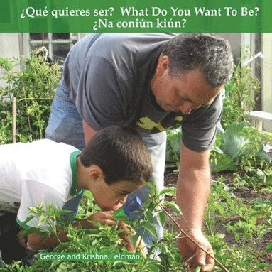 bokomslag ¿Qué quieres ser? What Do You Want To Be? ¿Na coniún kiún?: Como los padres ayudan sus hijos. How Parents Help Their Kids.