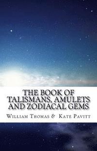 bokomslag The Book of Talismans, Amulets and Zodiacal Gems