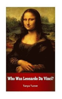 bokomslag Who Was Leonardo Da Vinci?