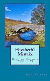 bokomslag Elizabeth's Mistake: Darcy and Elizabeth What If? #1