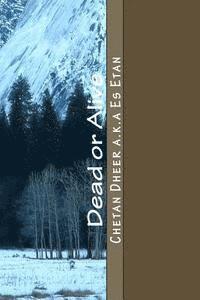 Chetan Dheer A. K. a. Es Etan - Dead or Alive, Häftad