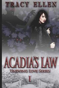 bokomslag Acadia's Law: Book One, Undying Love Series