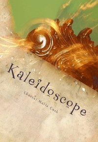 bokomslag Kaleidoscope: A Collection of Poetry