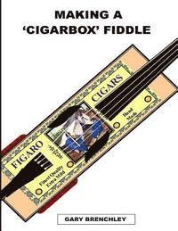 Making a Cigarbox Fiddle 1