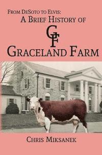 bokomslag From de Soto to Elvis: A Brief History of Graceland Farm