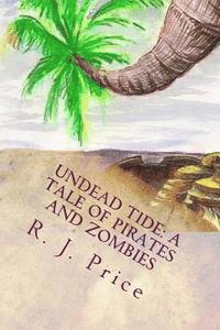 bokomslag Undead Tide: A Tale of Pirates and Zombies