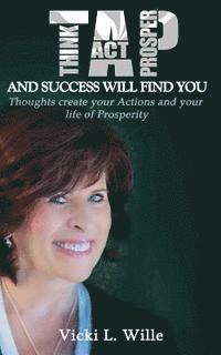 bokomslag TAP & Success Will Find You: How to Become a Lifelong Investor