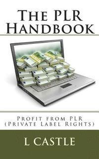 bokomslag The PLR Handbook: Profit from PLR (Private Label Rights)