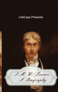bokomslag J.M.W. Turner: A Biography
