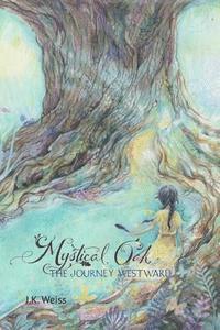 Mystical Oak: The Journey Westward 1