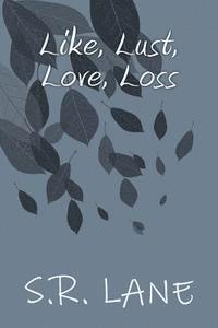 bokomslag Like, Lust, Love, Loss: Book 1