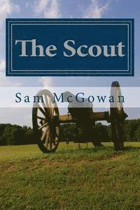 bokomslag The Scout: A Novel of the War of Secession in West Tennessee