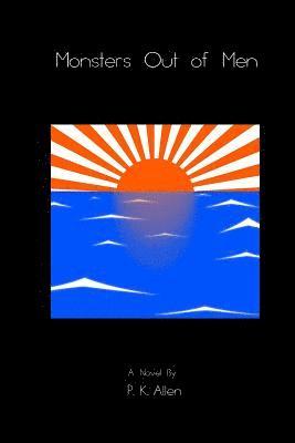P. K. Allen - Monsters out of Men, Häftad
