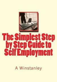 bokomslag The Simplest Step by Step Guide to Self Employment