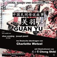 bokomslag China: Sagen Und Geschichten - GUAN YU: Zweisprachig Chinesisch-Deutsch