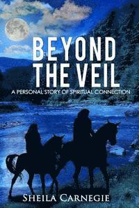 bokomslag Beyond the Veil: A Personal Story of Spiritual Connection