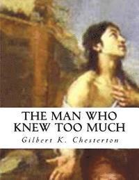 Gilbert K. Chesterton - The Man Who Knew Too Much, Häftad