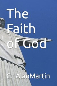 bokomslag The Faith of God