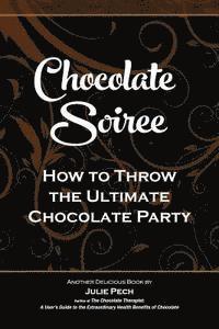 bokomslag Chocolate Soiree: How to Throw the Ultimate Chocolate Party
