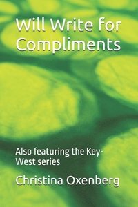 bokomslag Will Write for Compliments: Also featuring the Key-West series