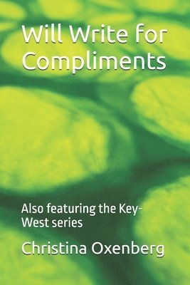 bokomslag Will Write for Compliments: Also featuring the Key-West series