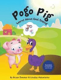 Lindsay Nahmiache, Bryan Sommer - Pogo Pig Learns About Goal Setting, Häftad