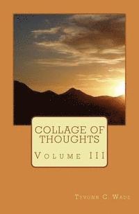 Collage of Thoughts: Volume III 1